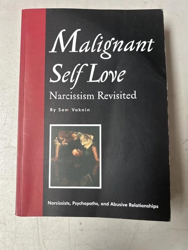 Malignant Self-Love: Narcissism Revisited by Sam Vaknin