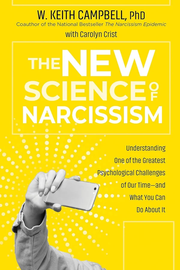 The New Science of Narcissism by W. Keith Campbell